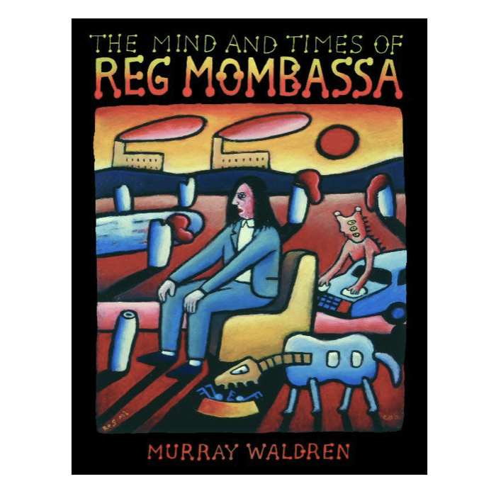 The Mind and Times of Reg Mombassa